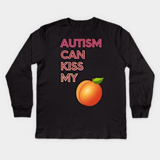 Autism Can Kiss My... Kids Long Sleeve T-Shirt